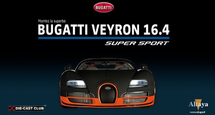 Altaya propose une Bugatti Veyron 16.4 Super Sport à construire au 18e !