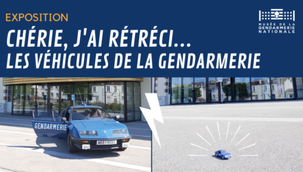 « Chérie, j'ai rétréci les véhicules de la gendarmerie », l'exposition à voir ! (1)