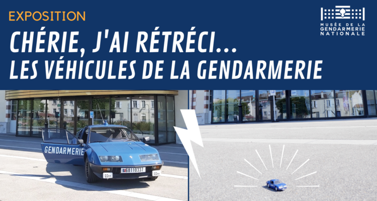 « Chérie, j'ai rétréci les véhicules de la gendarmerie », l'exposition à voir ! (1)